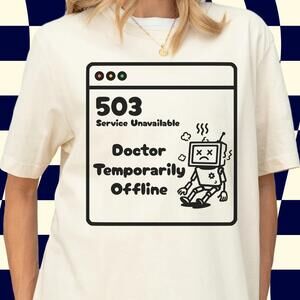Funny Doctor T Shirt, 503 Error, Doctor Appreciation Gift